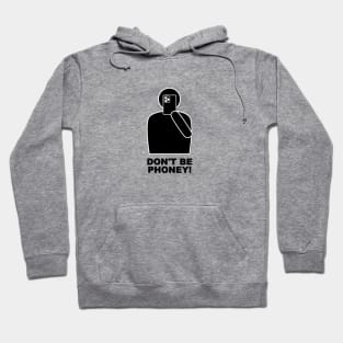 Don't Be Phoney! Hoodie